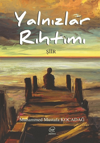 Yalnızlar Rıhtımı Muhammed Mustafa Kocadağ