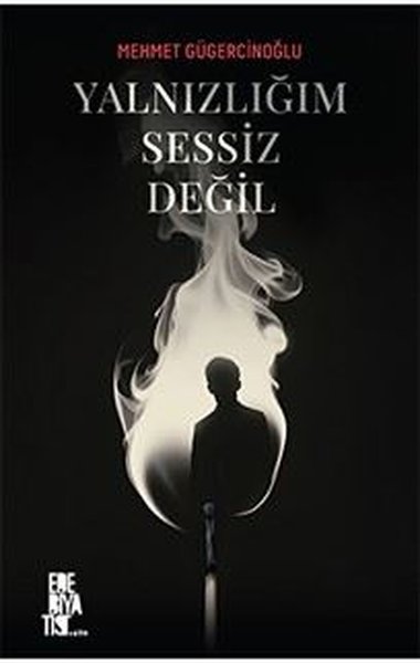 Yalnızlığım Sessiz Değil
