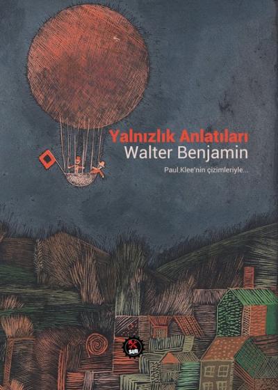 Yalnızlık Anlatıları Walter Benjamin