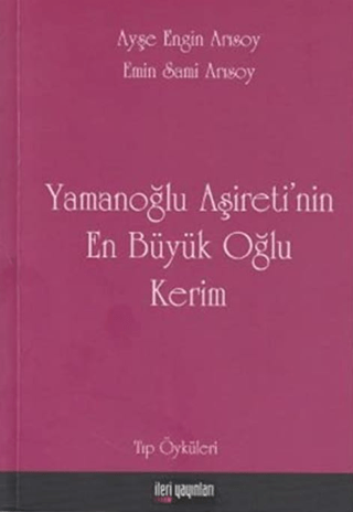 Yamanoğlu Aşireti’nin En Büyük Oğlu Kerim