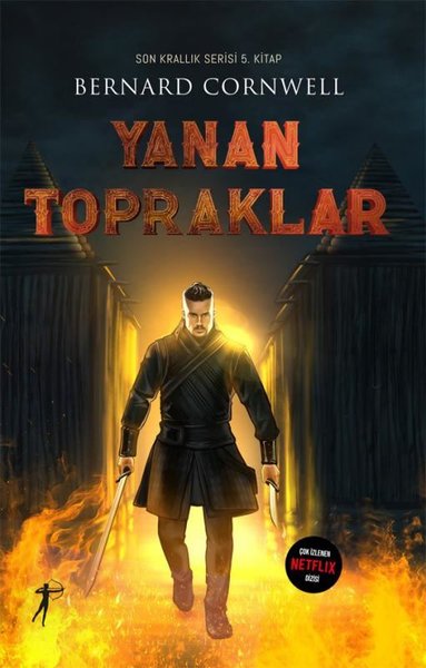 Yanan Topraklar - Son Krallık Serisi 5. Kitap