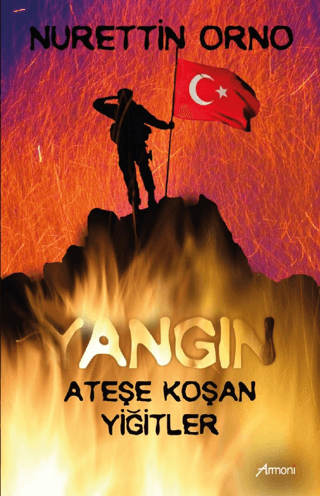Yangın - Ateşe Koşan Yiğitler