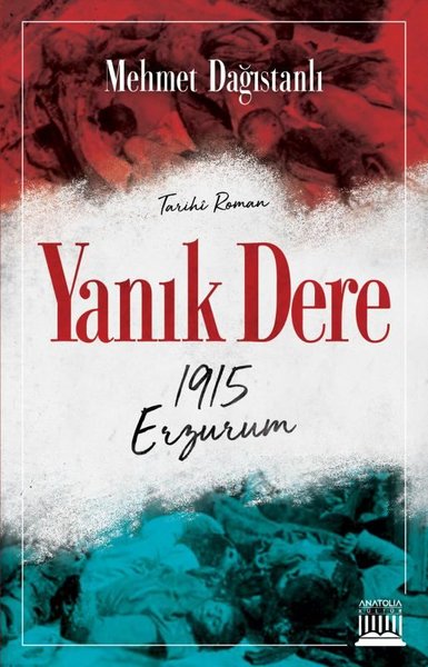 Yanık Dere - 1915 Erzurum