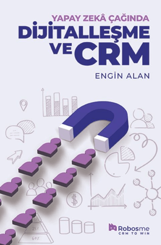 Yapay Zekâ Çağında Dijitalleşme ve CRM
