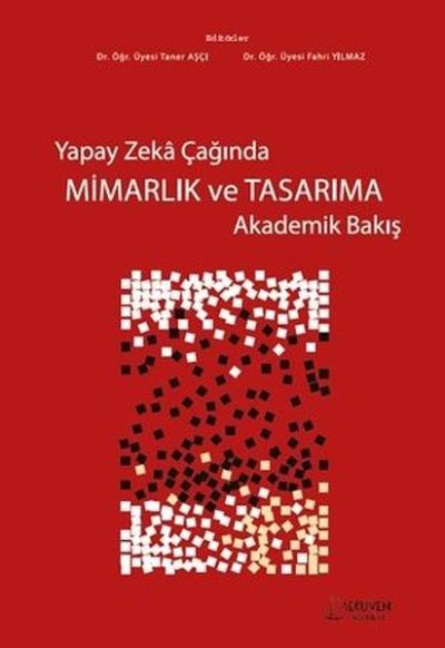 Yapay Zeka Çağında Mimarlık ve Tasarıma Akademik Bakış