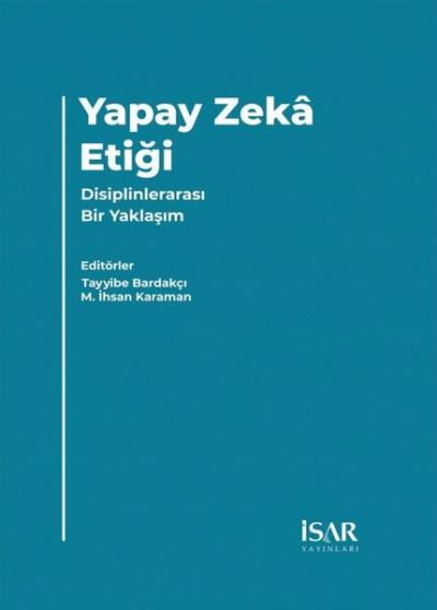 Yapay Zeka Etiği - Disiplinlerarası Bir Yaklaşım