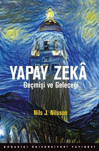 Yapay Zeka Geçmişi ve Geleceği (Ciltli) Nils J. Nilsson