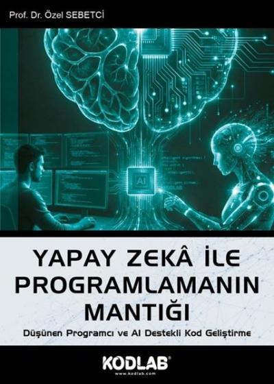Yapay Zeka İle Programlamanın Mantığı Özel Sebetci