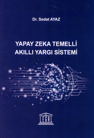 Yapay Zeka Temelli Akıllı Yargı Sistemi
