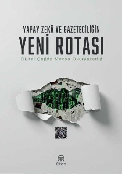 Yapay Zeka ve Gazeteciliğin Yeni Rotası - Dijital Çağda Medya Okuryazarlığı