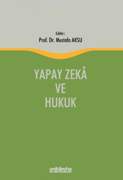 Yapay Zeka ve Hukuk (Ciltli)