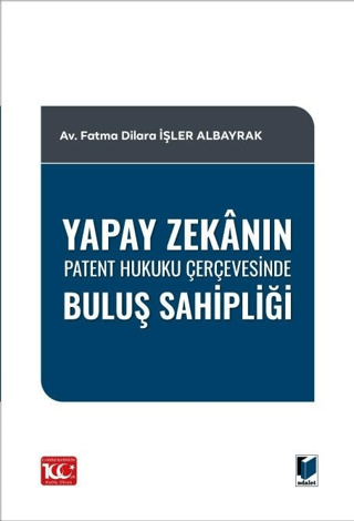 Yapay Zekanın Patent Hukuku Çerçevesinde Buluş Sahipliği