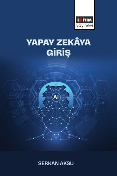 Yapay Zekaya Giriş Serkan Aksu