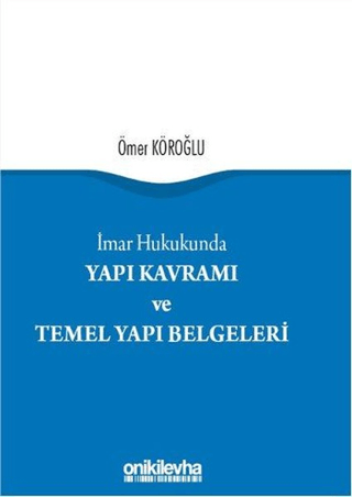 Yapı Kavramı ve Temel Yapı Belgeleri (Ciltli)