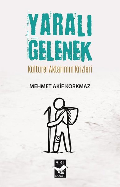 Yaralı Gelenek - Kültürel Aktarımın Krizleri