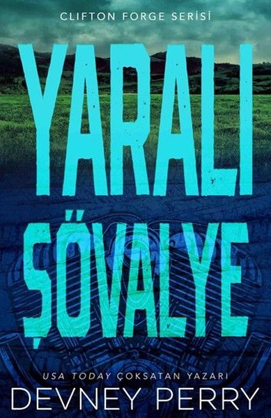 Yaralı Şövalye - Clifton Forge Serisi Devney Perry