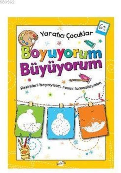 Yaratıcı Çocuklar Boyuyorum Büyüyorum 6 Yaş Boyama Kitabı