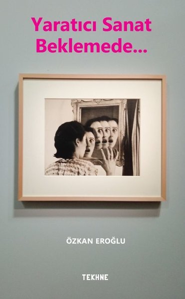 Yaratıcı Sanat Beklemede Özkan Eroğlu