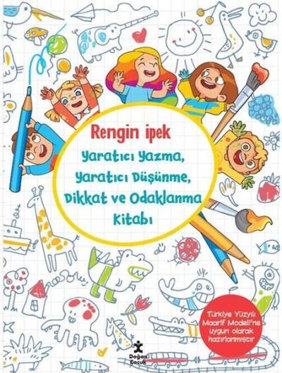Yaratıcı Yazma Yaratıcı Düşünme Dikkat ve Odaklanma Kitabı Rengin İpek