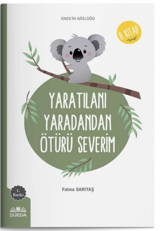 Yaratılanı Yaratandan Ötürü Severim (Enes'in Gözlüğü 8 - Sevgi)