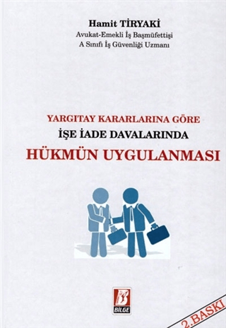 Yargıtay Kararlarına Göre İşe İade Davalarında Hükmün Uygulanması (Ciltli)