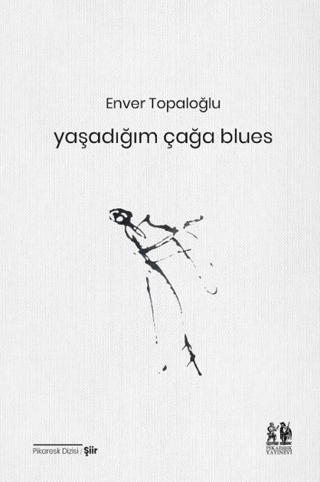 Yaşadığım Çağa Blues