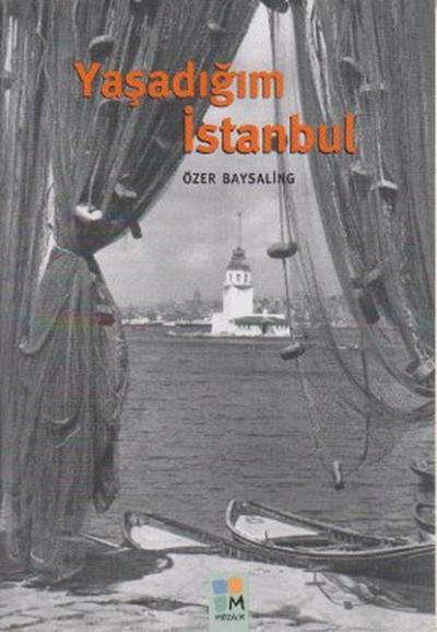 Yaşadığım İstanbul Özer Baysaling