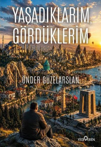 Yaşadıklarım Gördüklerim