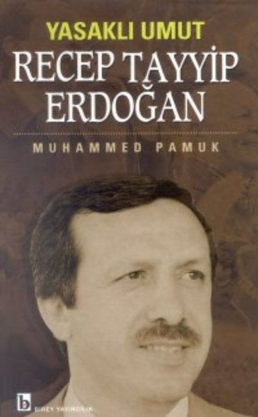 Yasaklı Umut Recep Tayyip Erdoğan Muhammed Pamuk