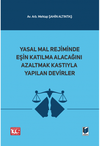 Yasal Mal Rejiminde Eşin Katılma Alacağını Azaltmak Kastıyla Yapılan Devirler
