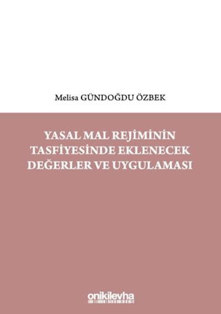 Yasal Mal Rejiminin Tasfiyesinde Eklenecek Değerler ve Uygulaması (Ciltli)