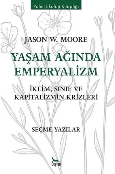 Yaşam Ağında Emperyalizm: İklim Sınıf ve Kapitalizmin Krizleri - Polen Ekoloji Kitaplığı