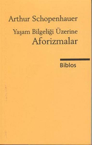 Yaşam Bilgeliği Üzerine Aforizmalar %15 indirimli Arthur Schopenhauer
