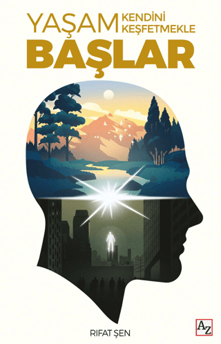 Yaşam Kendini Keşfetmekle Başlar