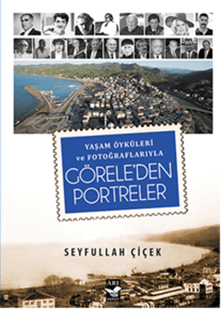 Yaşam Öyküleri ve Fotoğraflarıyla Görele'den Portreler