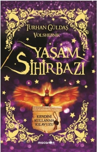 Yaşam Sihirbazı-Kendini Kullanma Kılavuzu