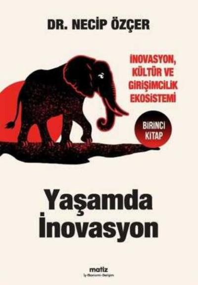 Yaşamda İnovasyon - İnavasyon Kültür ve Girişimcilik Ekosistemi Necip 