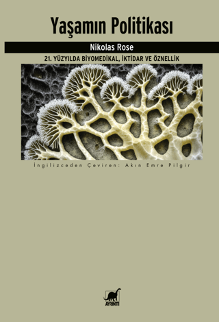 Yaşamın Politikası 21. Yüzyılda Biyomedikal, İktidar ve Öznellik