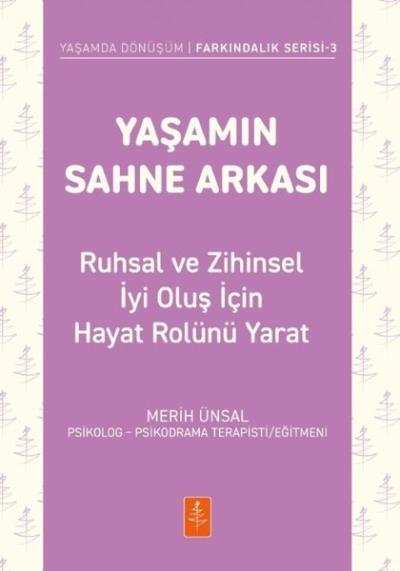 Yaşamın Sahne Arkası: Ruhsal ve Zihinsel İyi Oluş İçin Hayat Rolünü Yarat