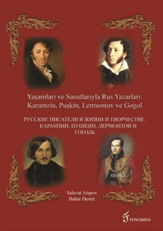 Yaşamları ve Sanatlarıyla Rus Yazarları : Karamzin, Puşkin, Lermontov ve Gogol