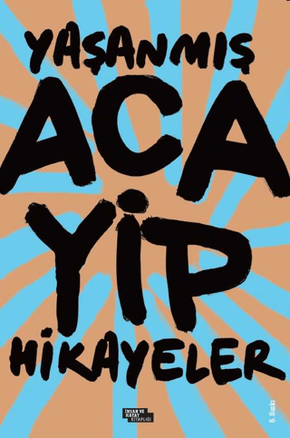 Yaşanmış Acayip Hikayeler