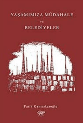 Yaşantımıza Müdahale ve Belediyeler