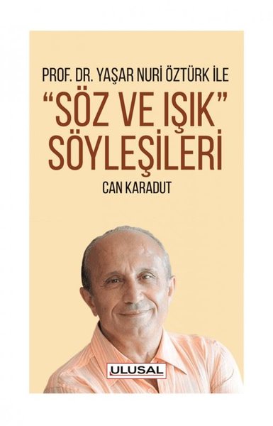 Prof. Dr. Yaşar Nuri Öztürk ile Söz ve Işık Söyleşileri Can Karadut