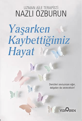 Yaşarken Kaybettiğimiz Hayat