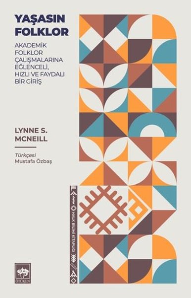 Yaşasın Folklor - Akademik Folklor Çalışmalarına Eğlenceli Hızlı ve Faydalı Bir Giriş