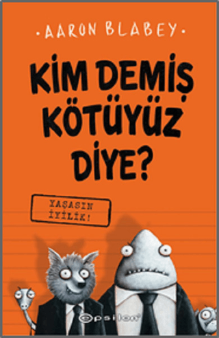 Yaşasın İyilik - Kim Demiş Kötüyüz Diye? 1 (Ciltli)