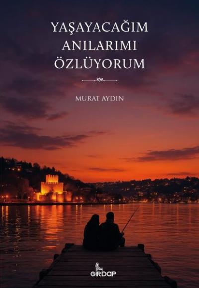 Yaşayacağım Anılarımı Özlüyorum Murat Aydın