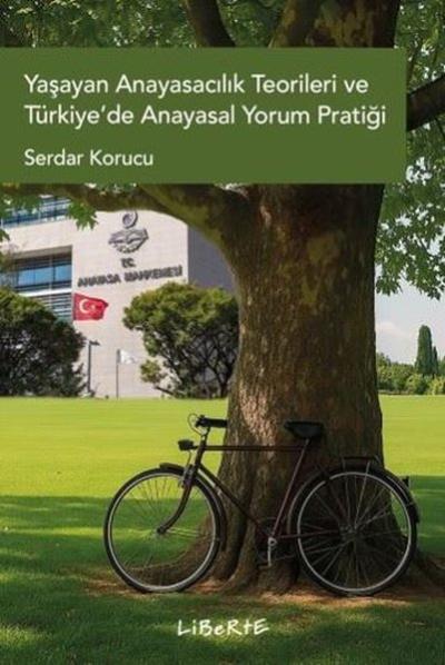 Yaşayan Anayasacılık Teorileri ve Türkiye'de Anayasal Yorum Pratiği Se