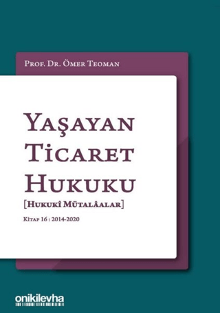 Yaşayan Ticaret Hukuku - Kitap 16: 2014 - 2020 (Ciltli)