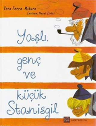 Yaşlı, Genç ve Küçük Stanisgil (Ciltli)